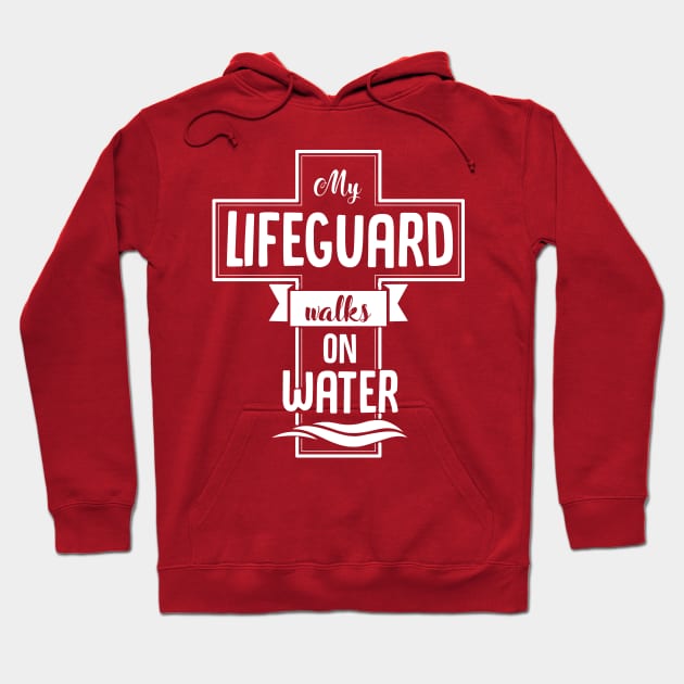 My lifeguard walks on water hoodie hotsell